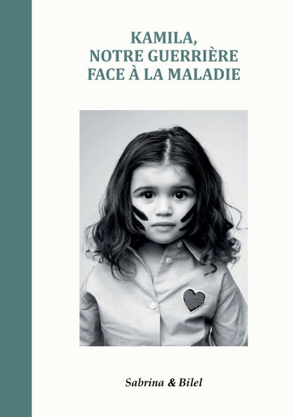 Kamila, notre guerriï¿½re face ï¿½ la maladie
