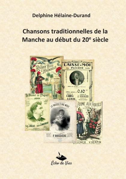 Chansons traditionnelles de la Manche au dÃ¯Â¿Â½but du 20e siÃ¯Â¿Â½cle