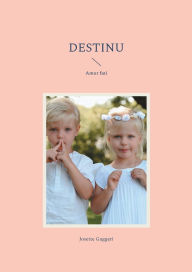 Title: Destinu: Amor fati, Author: Josette Gaggeri