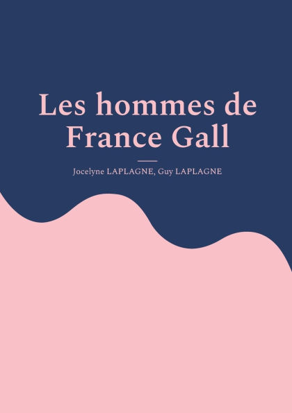 Les hommes de France Gall: Fragments de thÃ¯Â¿Â½Ã¯Â¿Â½tre