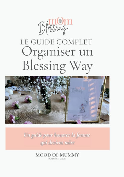 Organiser un blessing way: Un guide pour honorer la femme qui devient mï¿½re