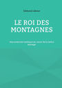 Le Roi des montagnes: Une aventure satirique au coeur de la Grï¿½ce sauvage