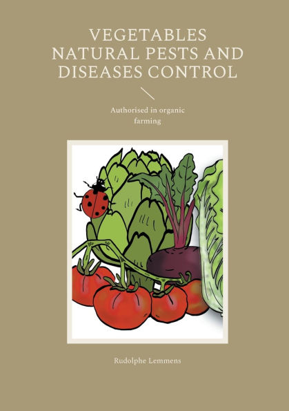 Vegetables Natural Pests and Diseases Control: Authorised in organic farming