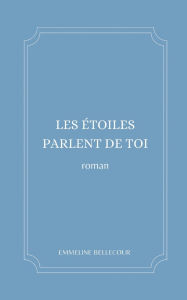 Title: Les ï¿½toiles parlent de toi, Author: Books on Demand Gmbh
