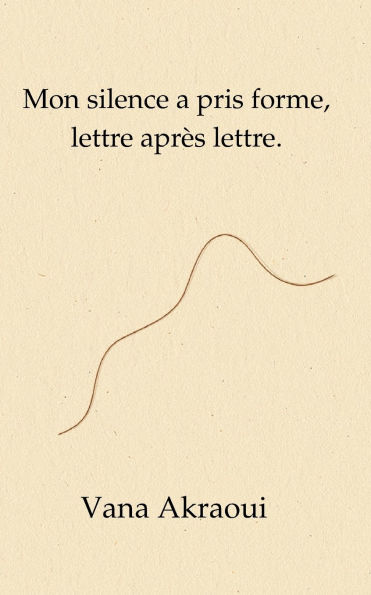Mon silence a pris forme, lettre aprï¿½s lettre.