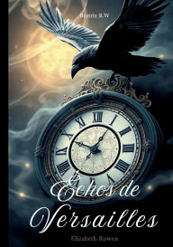 Title: ï¿½chos de Versailles: Saga ï¿½lizabeth Rowen, Author: Bïatrix R W