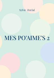 Title: Mes Po'Aime's 2, Author: Sylvie Zen'ial