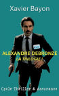 Alexandre Debronze: la trilogie !