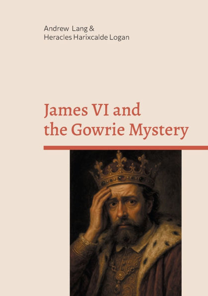 James VI and the Gowrie Mystery