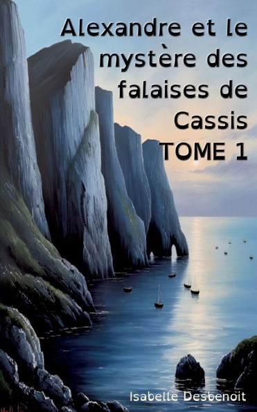 Alexandre et le mystï¿½re des falaises de Cassis Tome 1: Aventures et Amitiï¿½ version spï¿½ciale Enfants Ados DYS (dyslexiques)