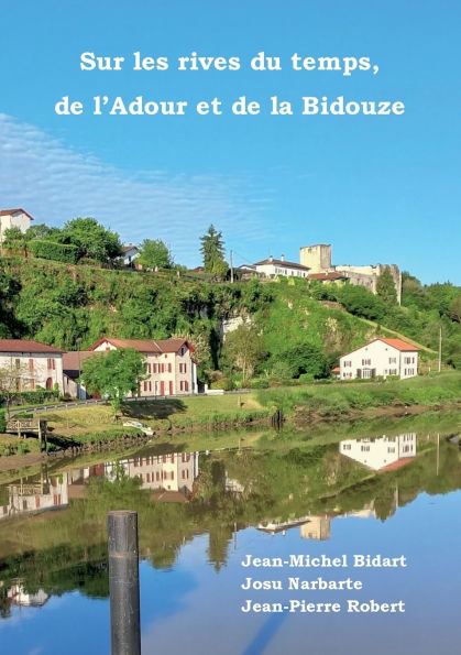 Sur les rives du temps, de l'Adour et de la Bidouze