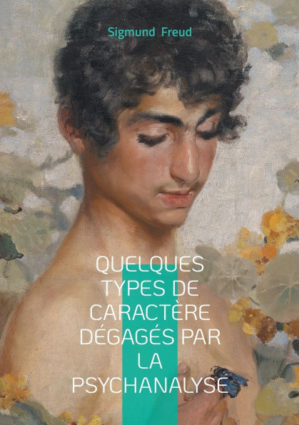 Quelques types de caractï¿½re dï¿½gagï¿½s par la psychanalyse: Inconscient, personnalitï¿½ & symbolique