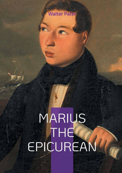Marius the Epicurean: A philosophical journey through Epicureanism and early Christianity in the aesthetic heart of Ancient Rome