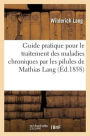 Guide pratique pour le traitement des maladies chroniques par les pilules de Mathias Lang