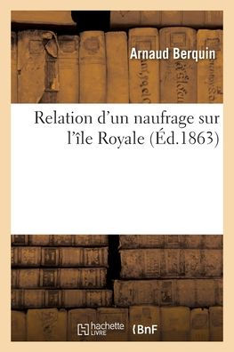 Relation d'un naufrage sur l'île Royale