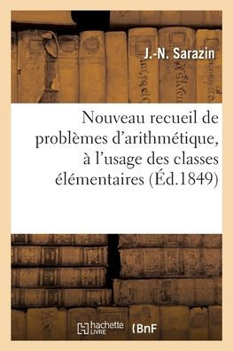 Nouveau recueil de problèmes d'arithmétique, à l'usage des classes élémentaires