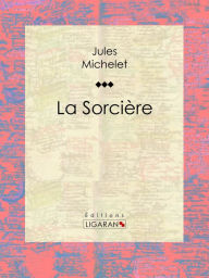 Title: La Sorcière, Author: Jules Michelet