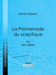 Title: La Promenade du sceptique: ou Les Allées, Author: Denis Diderot