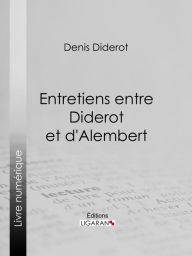 Title: Entretiens entre Diderot et d'Alembert, Author: Denis Diderot