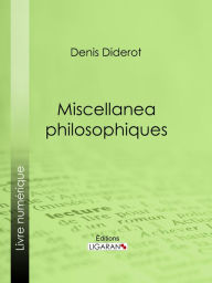 Title: Miscellanea philosophiques, Author: Denis Diderot