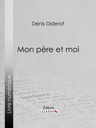 Title: Mon Père et moi, Author: Denis Diderot