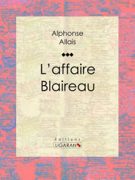 Title: L'affaire Blaireau, Author: Alphonse Allais