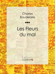 Title: Les Fleurs du mal, Author: Charles Baudelaire