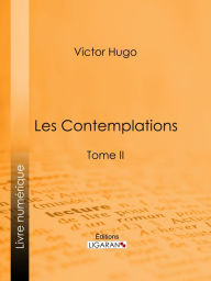 Title: Les Contemplations: Tome II, Author: Victor Hugo