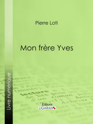 Title: Mon frère Yves, Author: Pierre Loti