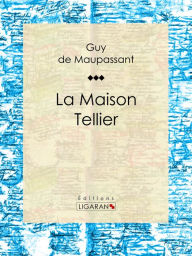 Title: La Maison Tellier, Author: Guy de Maupassant