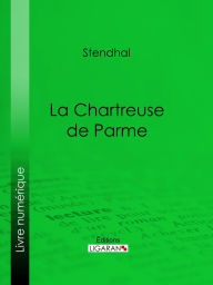 Title: La Chartreuse de Parme, Author: Stendhal