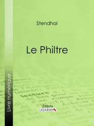 Title: Le Philtre, Author: Stendhal