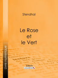 Title: Le Rose et le Vert, Author: Stendhal