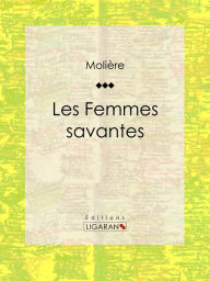 Title: Les Femmes savantes, Author: Molière