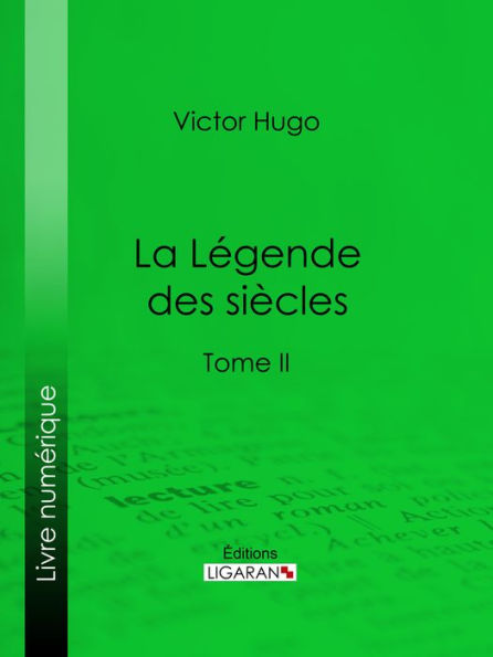 La Légende des siècles: Tome II