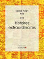 Histoires extraordinaires: Traduction de Charles Baudelaire