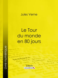 Title: Le Tour du monde en quatre-vingts jours, Author: Jules Verne