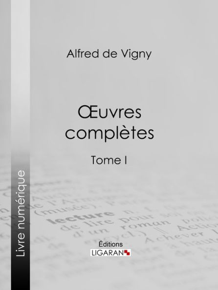 Oeuvres complètes: Tome I