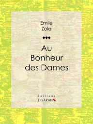 Title: Au Bonheur des Dames, Author: Émile Zola