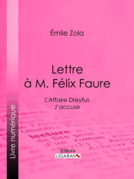 Title: L'Affaire Dreyfus : lettre à M. Félix Faure: J'accuse, Author: Émile Zola