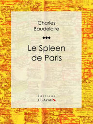 Title: Le Spleen de Paris, Author: Charles Baudelaire