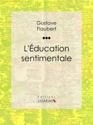 Title: L'Education sentimentale, Author: Gustave Flaubert