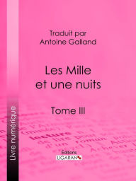 Title: Les Mille et une nuits: Tome III, Author: Anonyme