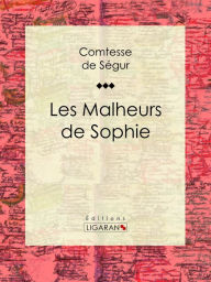 Title: Les Malheurs de Sophie, Author: Comtesse de Ségur