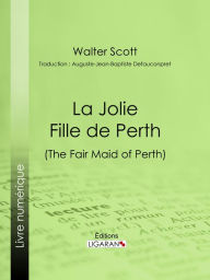 Title: La Jolie Fille de Perth, Author: Walter Scott