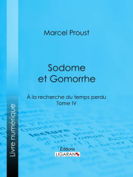 Title: A la recherche du temps perdu: Tome IV - Sodome et Gomorrhe, Author: Marcel Proust