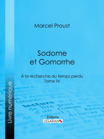 A la recherche du temps perdu: Tome IV - Sodome et Gomorrhe