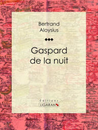 Title: Gaspard de la nuit, Author: Bertrand Aloysius