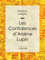 Les Confidences d'Arsène Lupin