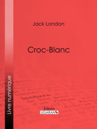 Title: Croc-Blanc, Author: Jack London